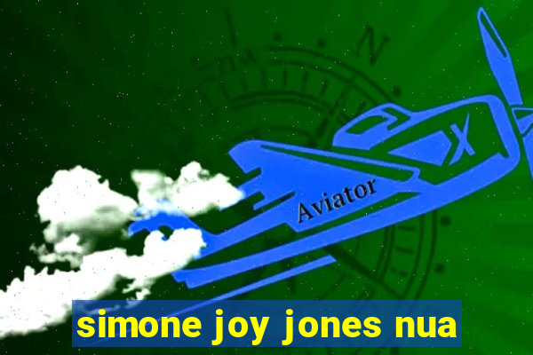 simone joy jones nua